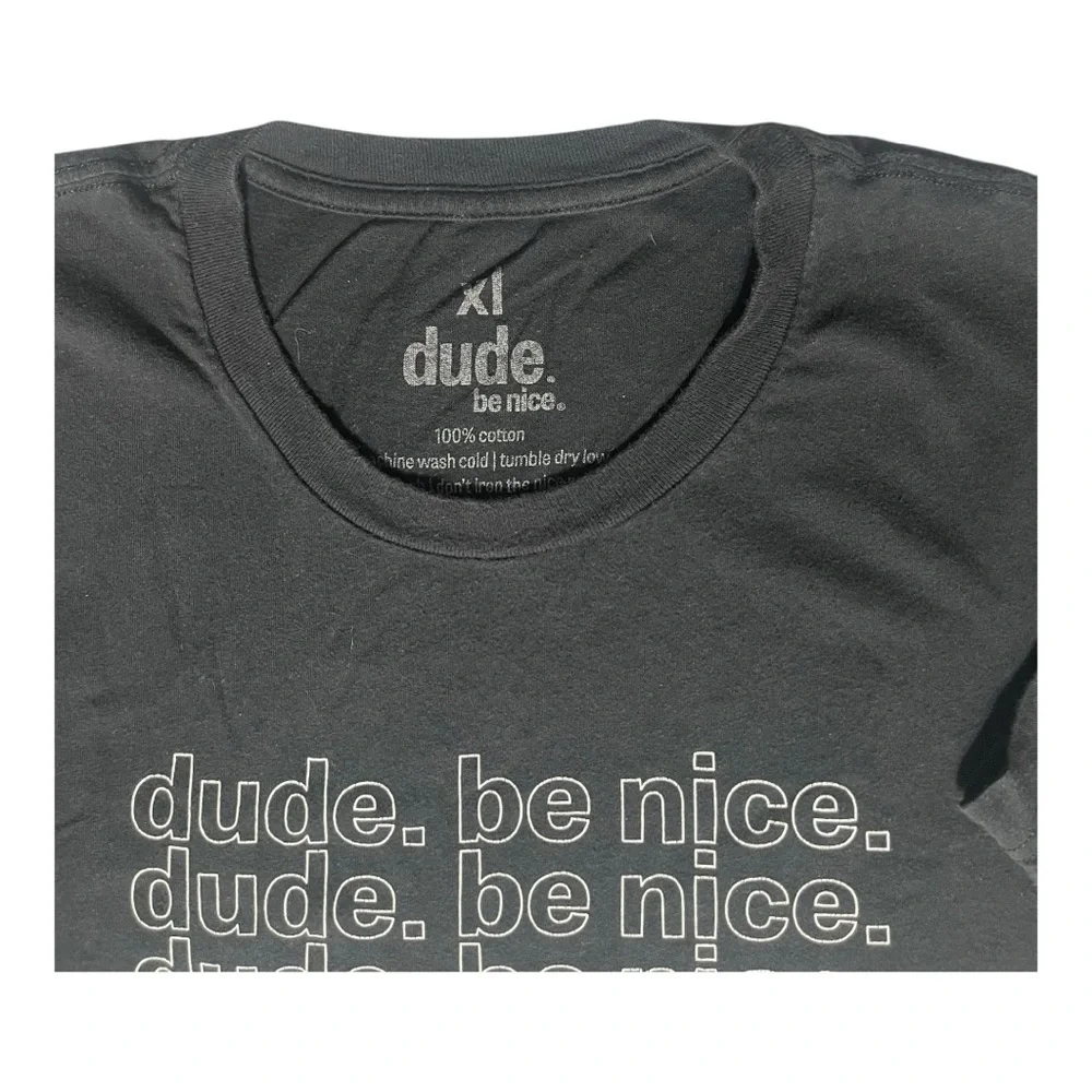 Dude. Be Nice. Graphic Tee Black Inspirational T-Shirt Size Medium